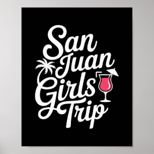 San Juan Girls Trip Matching Vacation Funny Women  Poster