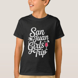 San Juan Girls Trip Matching Vacation Funny Women T-Shirt