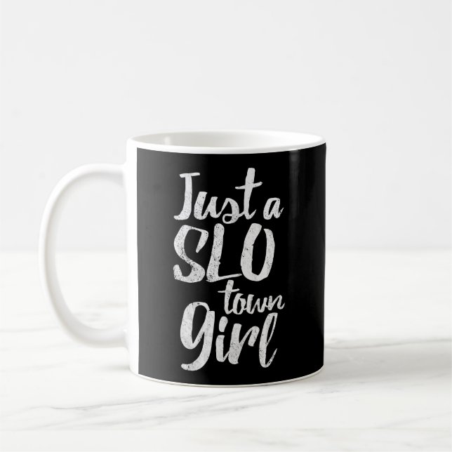 San Luis Obispo California Just A Slo Town Girl Coffee Mug (Left)