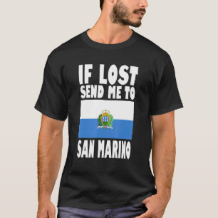 San Marino Flag Design  If lost send me to San Mar T-Shirt