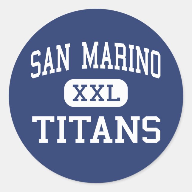 San Marino - Titans - High - San Marino California Classic Round Sticker (Front)