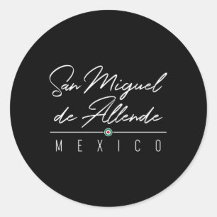 San Miguel De Allende For Classic Round Sticker