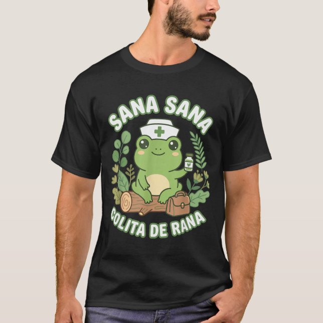 Sana Sana Colita De Rana Mexican Nurse Frog  T-Shirt (Front)