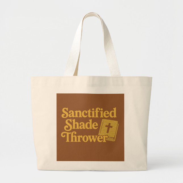 Sanctified Shade Thrower Large Tote Bag (Front)