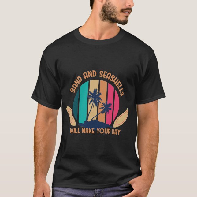 Sand and Seashells Will Make Your Day Retro Beach  T-Shirt (Front)