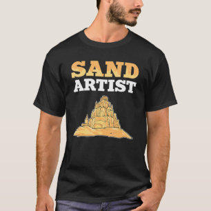 Sand Artist Sand Sandcastle and Sand Sculpture T-Shirt