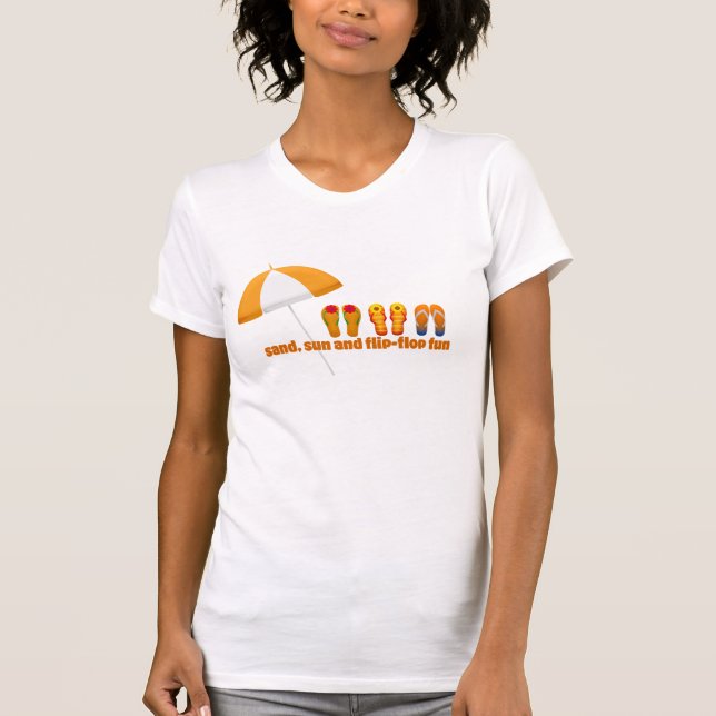 Sand, Sun and Flip Flop Fun T-Shirt (Front)