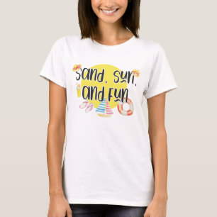 Sand Sun Fun Quote Summer Beach Illustrations T-Sh T-Shirt