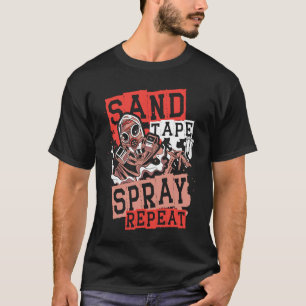 Sand Tape Spray Repeat Auto Body Painter Auto Deta T-Shirt