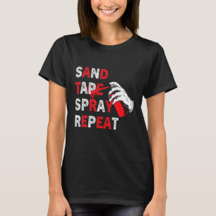 Sand Tape Spray Repeat Auto Body Technician Car P T-Shirt