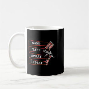 Sand Tape Spray Repeat for a Car Painter Coffee Mug