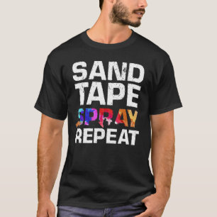 Sand Tape Spray Repeat Funny Automotive Car Painte T-Shirt