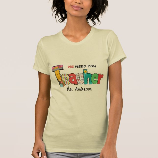 Sand We Need you Teach Personalised T-Shirt (Front)