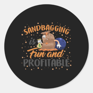 Sandbagging Bowling Sandbagger Funny Money Team Ki Classic Round Sticker