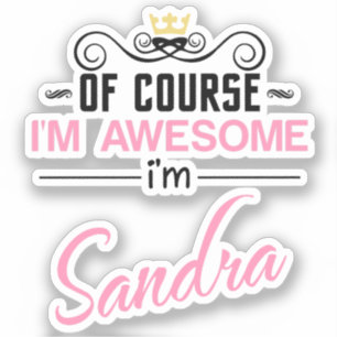 Sandra Of Course I'm Awesome Name