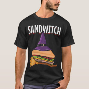 Sandwich Halloween Pun Witch T-Shirt