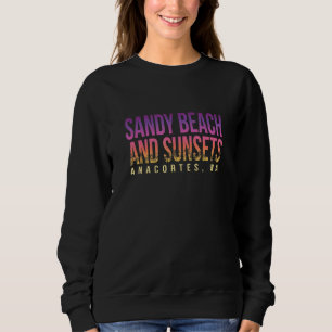 Sandy Beach And Sunsets Anacortes Summer Washingto Sweatshirt