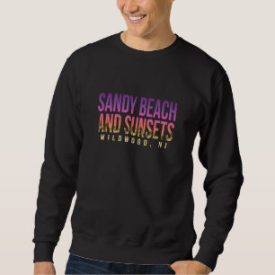 Sandy Beach And Sunsets Wildwood Summer New Jersey Sweatshirt