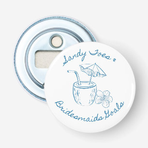 Sandy Toe & Bridesmaids Goals Coastal Bachelorette Bottle Opener