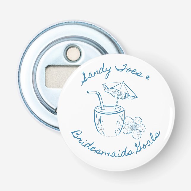 Sandy Toe & Bridesmaids Goals Coastal Bachelorette Bottle Opener (Front)