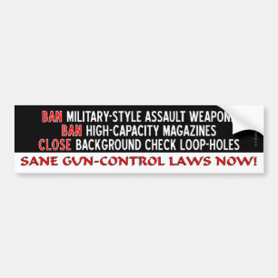 Sane Gun-Control Laws NOW! Bumper Sticker