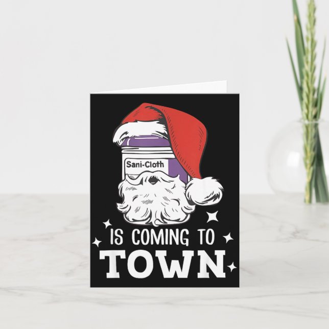 Sani-cloth Is Coming To Town Funny Nurse Nursing C Card (Front)