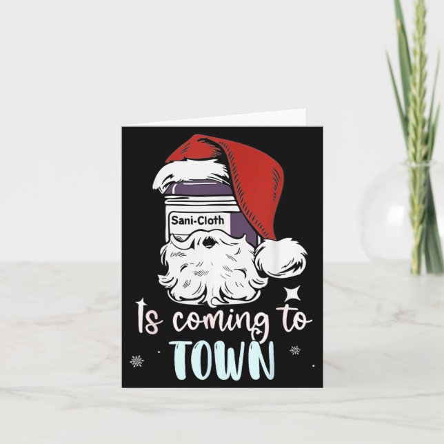 Sani-cloth Is Coming To Town Funny Nurse Nursing C Card (Front)