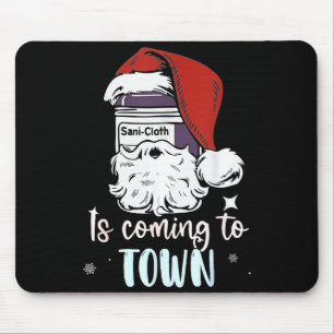 Sani-cloth Is Coming To Town Funny Nurse Nursing C Mouse Mat