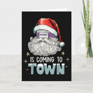 Sani Cloth Is Coming To Town Ugly Christmas Nurse Card