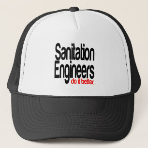 Sanitation Engineers Do It Better Trucker Hat