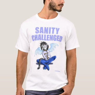 Sanity Challenged T-Shirt
