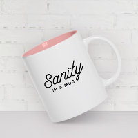 SANITY in a mug Stylish Modern Typography Quote