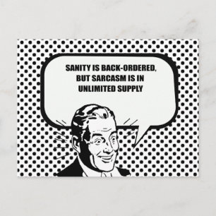 SANITY IS BACK-ORDERED BUT SARCASM IS UNLIMITED POSTCARD