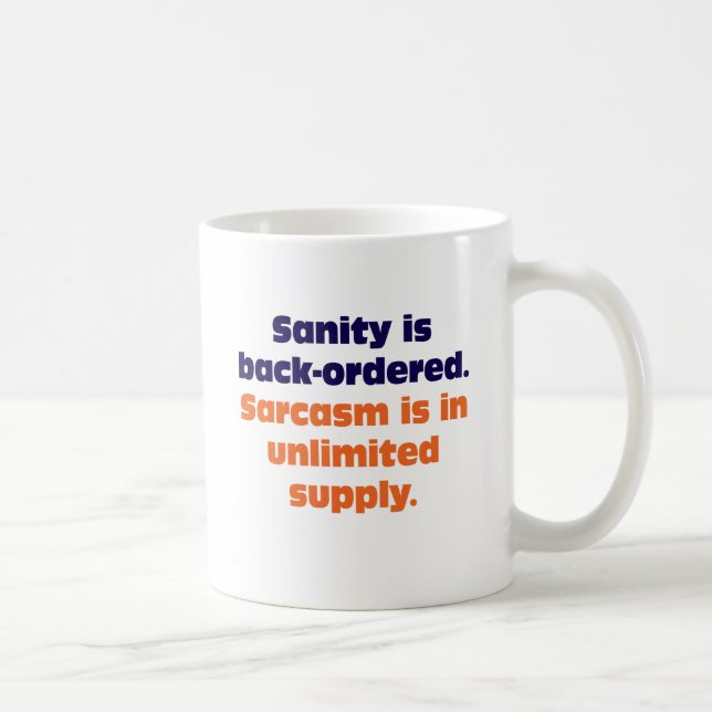 Sanity is Backordered Coffee Mug (Right)