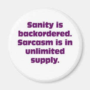 Sanity is Backordered Magnet