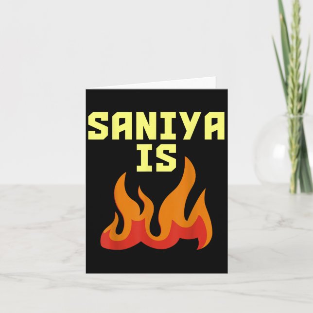 Saniya Is Fire  Card (Front)