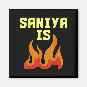 Saniya Is Fire  Magnet