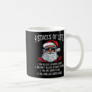 Santa 4 Stages Of Life 1.you Believe In Santa Clau Coffee Mug