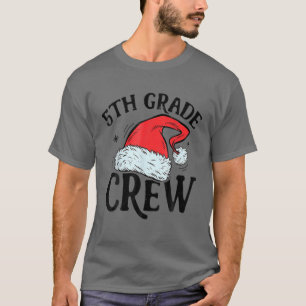 Santa 5Th Grade Crew Christmas Funny Teacher Chris T-Shirt