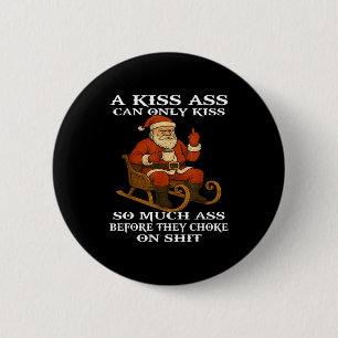 Santa A Kiss Can Only Kiss So Much Before They Cho 6 Cm Round Badge