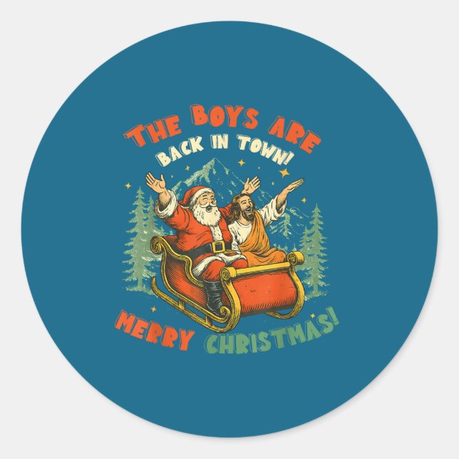 Santa &amp; Jesus Back In Town Merry Christmas, Ho Classic Round Sticker (Front)