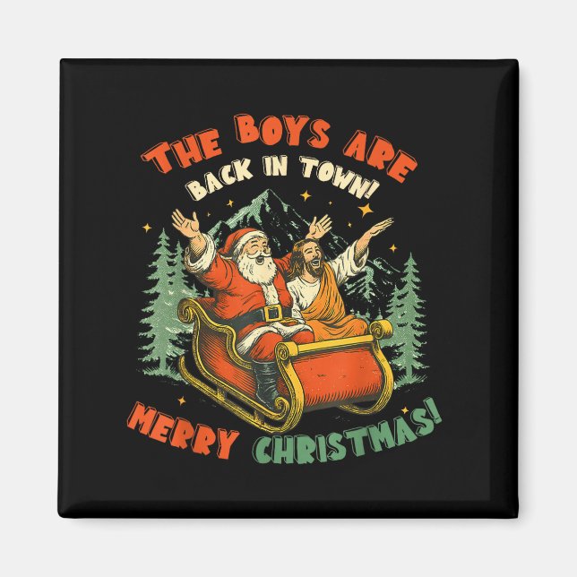 Santa &amp; Jesus Back In Town Merry Christmas, Ho Magnet (Front)