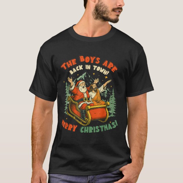 Santa &amp; Jesus Back In Town Merry Christmas, Ho T-Shirt (Front)
