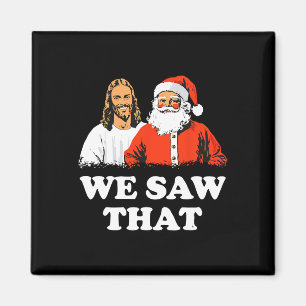 Santa And Jesus We Saw That Merry Christmas Funny Magnet
