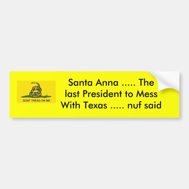 Santa Anna ..... The last President... Bumper Sticker (Front)