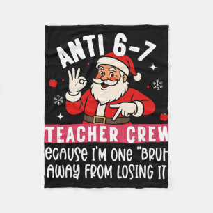 Santa Anti 6 7 Teacher Crew No 67 Meme Christmas  Fleece Blanket