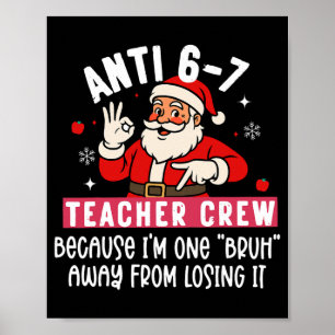 Santa Anti 6 7 Teacher Crew No 67 Meme Christmas Poster