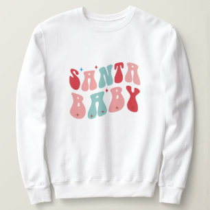Santa baby christmas sweatshirt