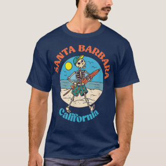 Santa Barbara California Skeleton Souvenir Reminde T-Shirt