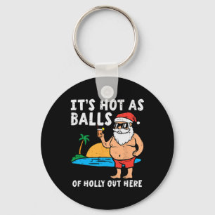 Santa Beach Hot As Of Holly Funny Christmas In Jul Key Ring
